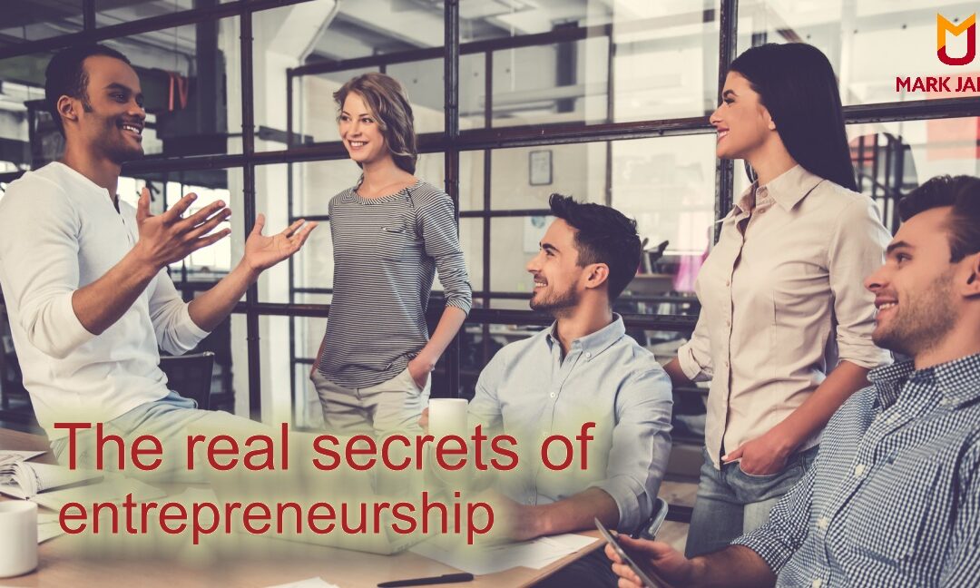 The real secrets of entrepreneurship